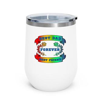 Best Dad Best Friend Forever Fathers Day Gift Wine Tumbler | Mazezy