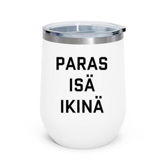 Best Dad Ever Finnish Language Funny Father's Day Vacation Wine Tumbler | Mazezy