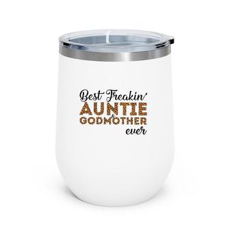 Best Freakin' Auntie Godmother Ever Wine Tumbler | Mazezy