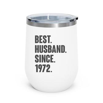 Best Husband Since 1972 49Th Wedding Anniversary Gift Him Wine Tumbler | Mazezy