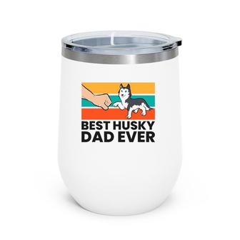 Best Husky Dad Ever Siberian Husky Dad Wine Tumbler | Mazezy UK
