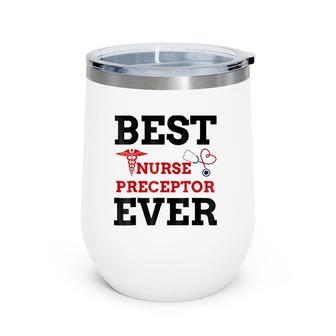 Best Nurse Preceptor Nursing Student Gift Women Men Wine Tumbler | Mazezy