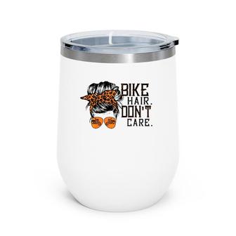 Bike Hair Don't Care Messy Bun Girl Biker Messy Bun Mom Wine Tumbler | Mazezy