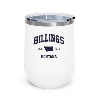 Billings Montana Mt Usa Vintage State Athletic Style Gift Wine Tumbler | Mazezy
