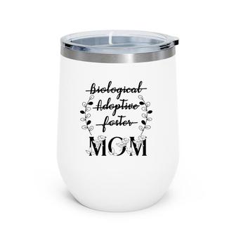 Biological Adoptive Foster Mom Floral Mother's Day Adoption Wine Tumbler | Mazezy