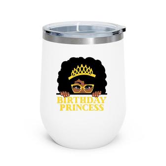 Birthday Princess Afro Crown Glasses Cute Birthday Princess Wine Tumbler | Mazezy