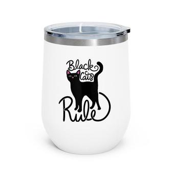 Black Cats Rule Fun Black Cat Mom Cute Wine Tumbler | Mazezy