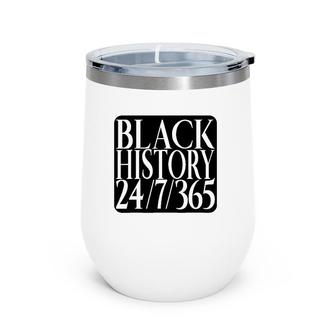 Black History Everyday Of The Year Not Just A Month Wine Tumbler | Mazezy