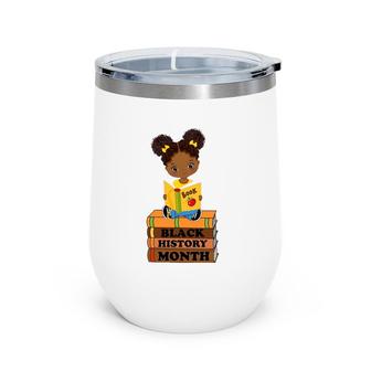 Black History Month Girl Reading Book African Pride Melanin Wine Tumbler | Mazezy