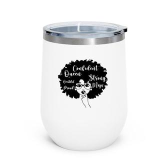 Black Queen Magic Confident Beautiful Strong Proud Classic Wine Tumbler | Mazezy