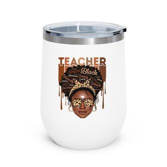 Black Woman Teacher Afro Smart African American Love Melanin Wine Tumbler | Mazezy