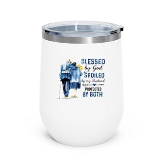 Blessed By God Spoiled By My Husband Protected By Both Christian Wife Elderly Couple Wine Tumbler | Mazezy