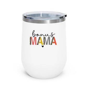 Bonus Mama Bonus Mom Stepmom Step Mama Mother's Day Present Wine Tumbler | Mazezy