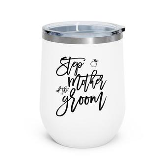 Bridal Party S Stepmother Of The Groom Wine Tumbler | Mazezy AU