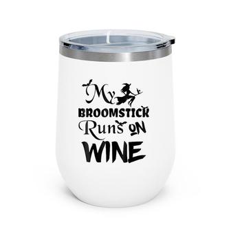 Broomstick Runs On Wine Halloween - Cute And Funny Wine Tumbler | Mazezy
