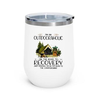 Camping I'm An Outdooraholic On The Road To Recovery Campground Wine Tumbler | Mazezy