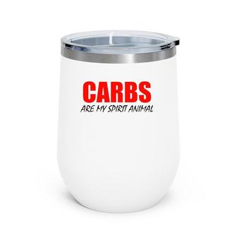 Carbs Are My Spirit Animal Black Lettering Wine Tumbler | Mazezy