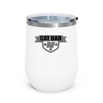 Cat Dad Af Funny Pet Owner Lover Tee Wine Tumbler | Mazezy