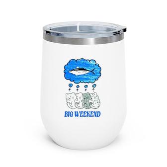 Cats Big Weekend Kitten Dreaming About Fish Wine Tumbler | Mazezy