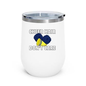 Cheer Hair Don't Care Gift For Cheerleader Girls Wine Tumbler | Mazezy