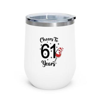 Cheers To 61 Years Happy 61Th Birthday Wine Tumbler | Seseable UK