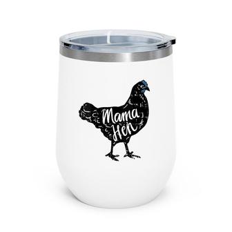 Chicken Mama Hen Farmfarmer Mom Mothers Day Gift Wine Tumbler | Mazezy