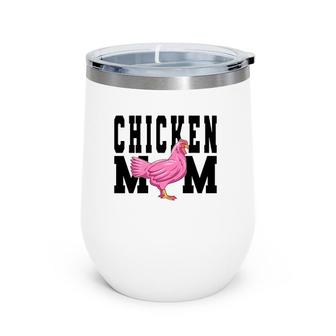 Chicken Mom - Chicken Lover Mother's Day Wine Tumbler | Mazezy