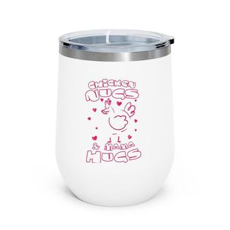 Chicken Nugs And Mama Hugs Funny Chicken Nuggets Graphic Wine Tumbler | Mazezy AU
