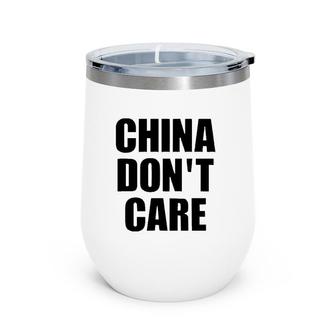 China Don't Care Chinese Gift Wine Tumbler | Mazezy