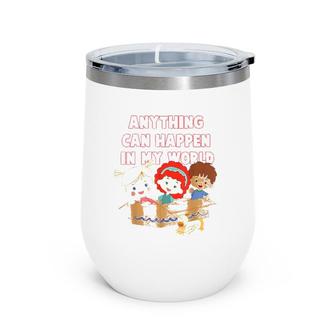 Chloe's Closet Imagination Anything Can Happen In My World Wine Tumbler | Mazezy