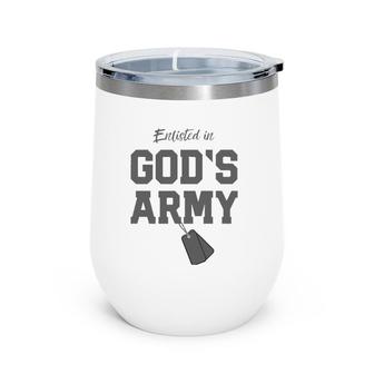 Christian Gift Religious Quote Enlisted In God's Army Wine Tumbler | Mazezy