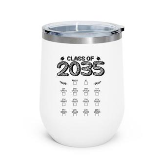 Class Of 2035 Graduation First Day Of School Grow With Me Wine Tumbler | Mazezy