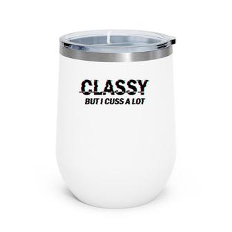 Classy But I Cuss Lot Horror Movie Lettering Effect Gift Fun Wine Tumbler | Mazezy