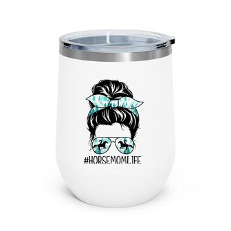Classy Horse Mom Messy Bun Shades Horsing Mother's Day Wine Tumbler | Mazezy