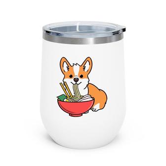 Corgi Eating Ramen Lover Wine Tumbler | Mazezy