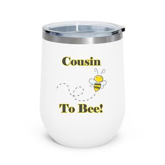 Cousin To Bee Pregnancy Announcement Wine Tumbler | Mazezy