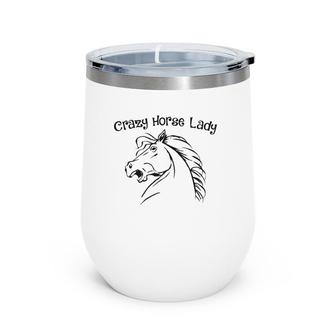 Crazy Horse Lady Funny Horse Ranch Owner Farmer Women Mom Wine Tumbler | Mazezy