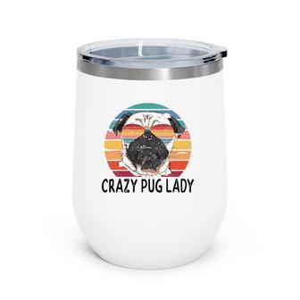 Crazy Pug Lady Gifts For Pug Moms Wine Tumbler | Mazezy