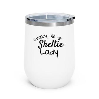 Crazy Sheltie Lady Sheltie Sheltie Mom Gift Wine Tumbler | Mazezy