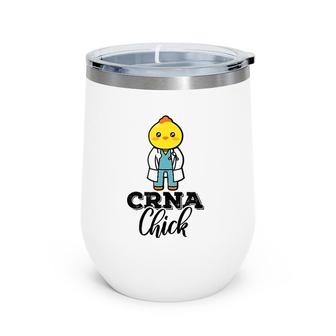 Crna Chick Anesthesiologist Nurse Funny Mother's Day Wine Tumbler | Mazezy