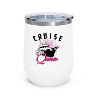 Cruise Queen Cute Ship Vacation Lovers Funny Women Girl Gift Wine Tumbler | Mazezy