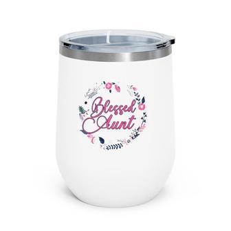 Cute Blessed Aunt Women New Aunty Auntie Sister Girl Flower Premium Wine Tumbler | Mazezy CA