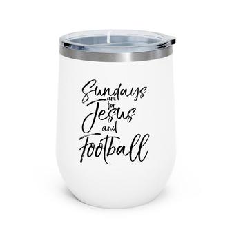 Cute Christian Quote Sundays Are For Jesus And Football Raglan Baseball Wine Tumbler | Mazezy
