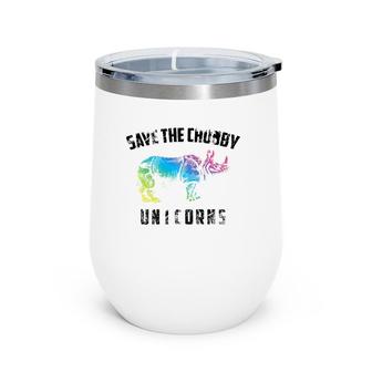 Cute Save The Chubby Unicorns Rhino Motivational Wine Tumbler | Mazezy