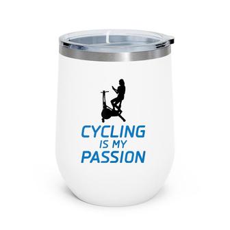 Cycling Is My Passion - Funny Insurance Commercial Wine Tumbler | Mazezy