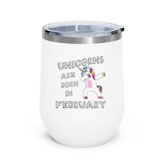 Dabbing Unicorn Birthday February Unicorn Wine Tumbler | Mazezy