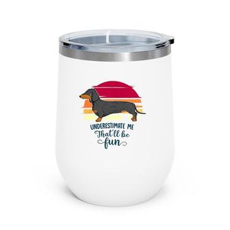 Dachshund Doxie Dachshund Woman Men Wine Tumbler | Mazezy