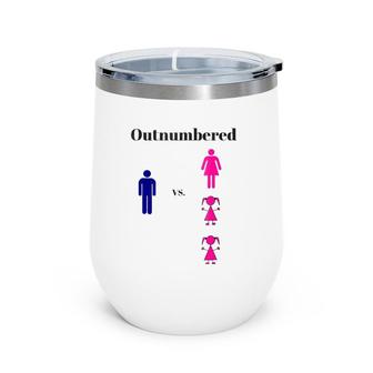 Dad Is Outnumbered 3 To 1 Funny Wine Tumbler | Mazezy