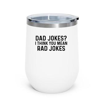 Dad Joke By Mitadesign1 Ver2 Wine Tumbler | Mazezy