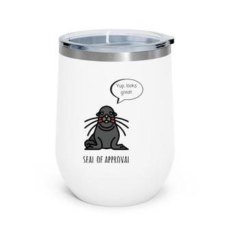 Dad Joke Seal Of Approval Gift For Woman Or Girl Wine Tumbler | Mazezy